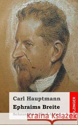 Ephraims Breite: Schauspiel in fünf Akten Hauptmann, Carl 9781484071267 Createspace - książka