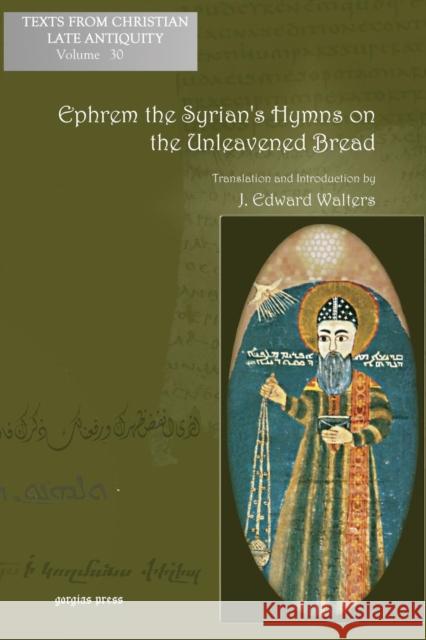 Ephrem the Syrian's Hymns on the Unleavened Bread J. Walters 9781463201593 Gorgias Press - książka