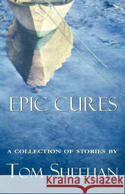 Epic Cures Tom Sheehan 9780977228324 Press 53 - książka