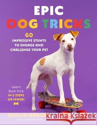 Epic Dog Tricks Kaylin Haugen 9798890034588 Page Street Publishing - książka