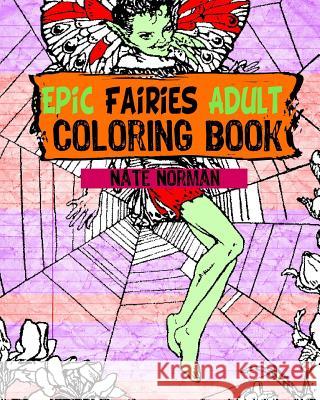 Epic Fairies Adult Coloring Book Nate Norman 9781544054964 Createspace Independent Publishing Platform - książka