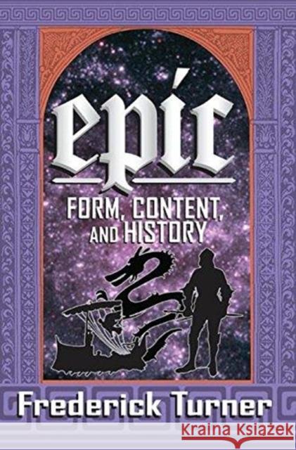 Epic: Form, Content, and History Frederick Turner 9781138509641 Routledge - książka