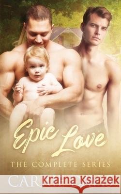 Epic Love: The Complete Series Carrie Davis 9781773572277 Naughty Nights Press LLC - książka