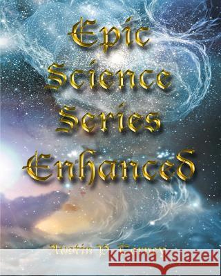 Epic Science Series Enhanced Austin P. Torney 9781479327355 Createspace - książka