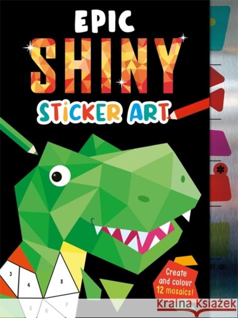 Epic Shiny Sticker Art Igloo Books Ltd 9781803681375 Bonnier Books Ltd - książka