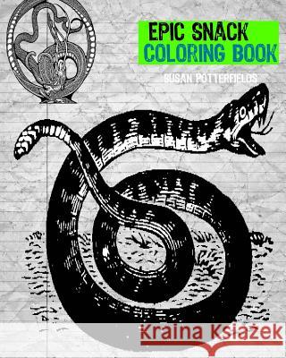 Epic Snake Coloring Book Susan Potterfields 9781539538769 Createspace Independent Publishing Platform - książka