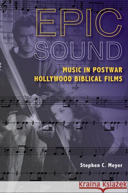 Epic Sound: Music in Postwar Hollywood Biblical Films Stephen C. Meyer 9780253014511 Indiana University Press - książka