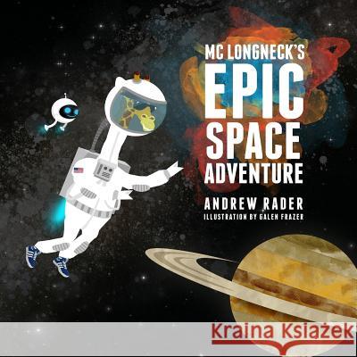 Epic Space Adventure Andrew Rader Galen Frazer 9781518673887 Createspace - książka