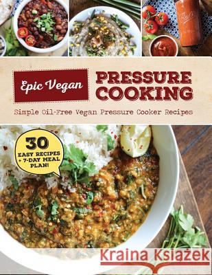 Epic Vegan Pressure Cooking Hannah M. Howlett Derek R. Howlett 9781985202696 Createspace Independent Publishing Platform - książka