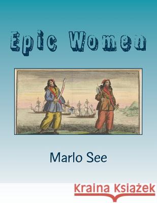 Epic Women MR Marlo M. See 9781519199393 Createspace Independent Publishing Platform - książka