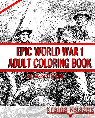 Epic World War 1 Adult Coloring Book Susan Potterfields 9781540607577 Createspace Independent Publishing Platform - książka