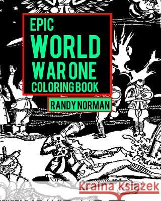 Epic World War One Coloring Book Randy Norman 9781545595442 Createspace Independent Publishing Platform - książka