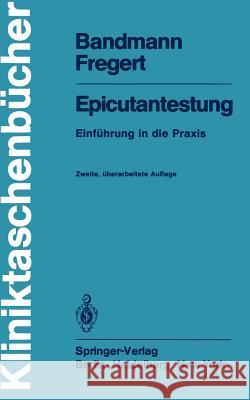 Epicutantestung: Einführung in die Praxis H.-J. Bandmann, S. Fregert 9783540118411 Springer-Verlag Berlin and Heidelberg GmbH &  - książka