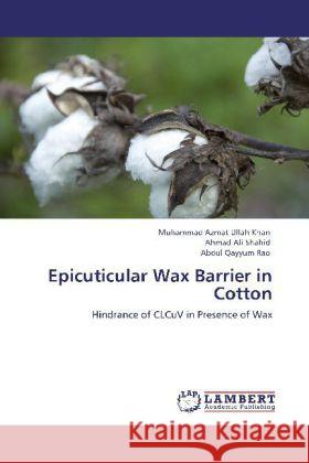 Epicuticular Wax Barrier in Cotton Khan, Muhammad Azmat Ullah, Shahid, Ahmad Ali, Rao, Abdul Qayyum 9783848437948 LAP Lambert Academic Publishing - książka