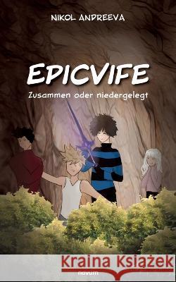 Epicvife: Zusammen oder niedergelegt Nikol Andreeva   9783991318897 Novum Pro - książka