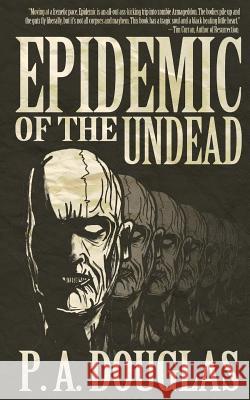 Epidemic Of The Undead Douglas, P. A. 9781477627914 Createspace - książka