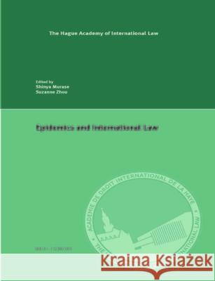 Epidemics and International Law Shinya Murase Suzanne Zhou 9789004508316 Brill Nijhoff - książka