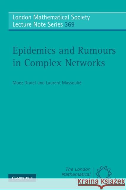 Epidemics and Rumours in Complex Networks Moez Draief 9780521734431  - książka