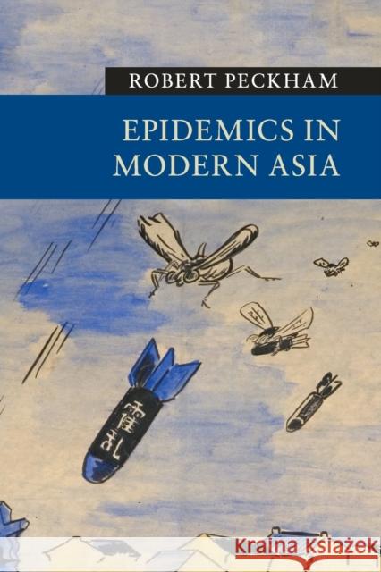 Epidemics in Modern Asia Robert Peckham 9781107446762 CAMBRIDGE UNIVERSITY PRESS - książka