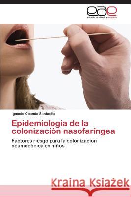 Epidemiología de la colonización nasofaríngea Obando Santaella Ignacio 9783844335491 Editorial Academica Espanola - książka