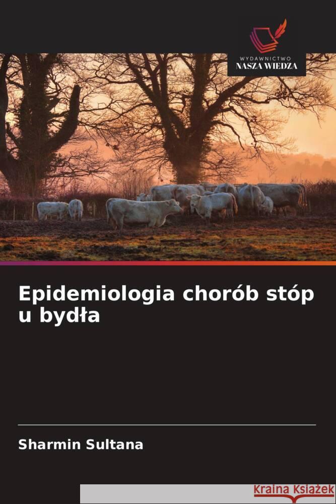 Epidemiologia chorób stóp u bydla Sultana, Sharmin 9786200902238 Wydawnictwo Nasza Wiedza - książka