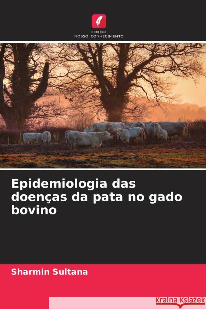 Epidemiologia das doenças da pata no gado bovino Sultana, Sharmin 9786200902207 Sciencia Scripts - książka