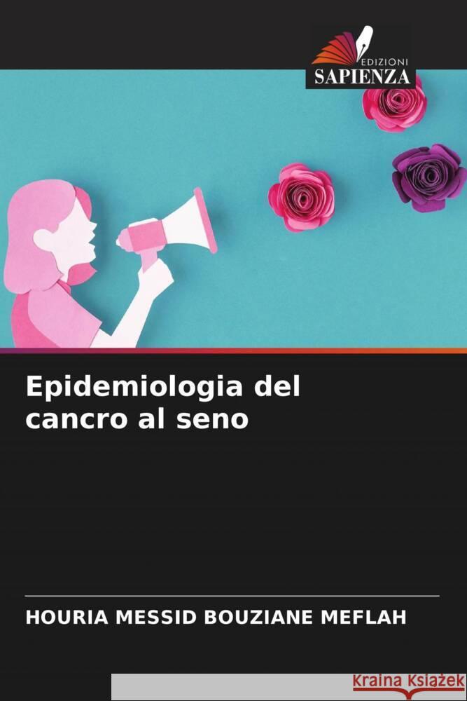 Epidemiologia del cancro al seno MESSID BOUZIANE MEFLAH, HOURIA 9786206433163 Edizioni Sapienza - książka