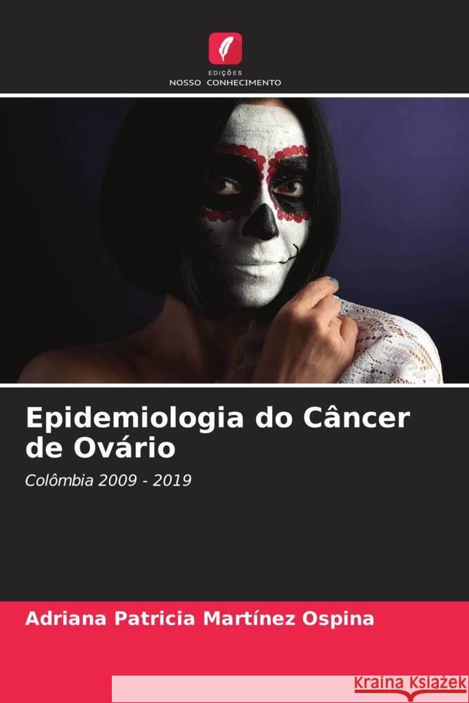 Epidemiologia do Câncer de Ovário Martínez Ospina, Adriana Patricia 9786200884701 Edições Nosso Conhecimento - książka