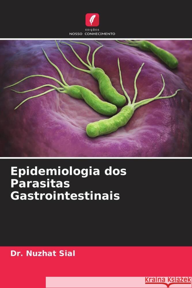 Epidemiologia dos Parasitas Gastrointestinais Sial, Dr. Nuzhat 9786205539064 Edições Nosso Conhecimento - książka