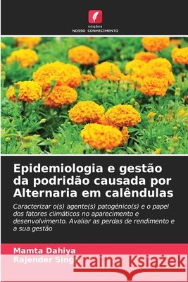Epidemiologia e gestão da podridão causada por Alternaria em calêndulas Dahiya, Mamta, Singh, Rajender 9786209525445 Edições Nosso Conhecimento - książka