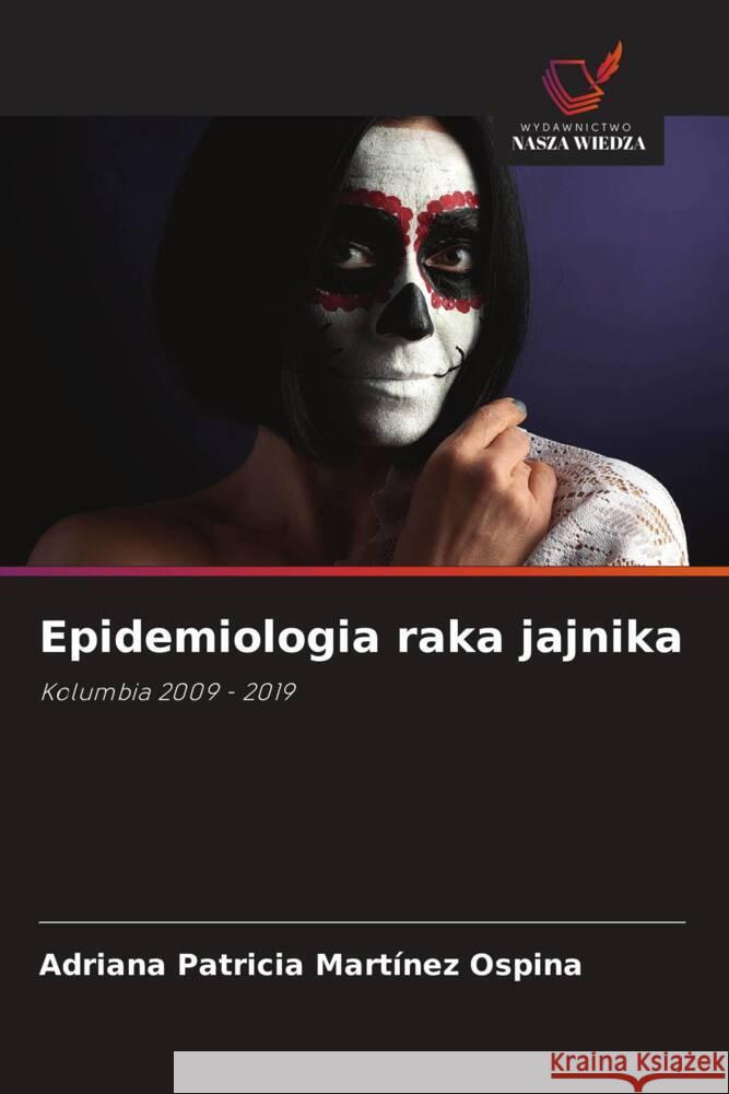 Epidemiologia raka jajnika Martínez Ospina, Adriana Patricia 9786200884671 Wydawnictwo Nasza Wiedza - książka