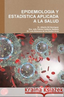 Epidemiologia Y Estadística Aplicada a la Salud Calderón Saldaña, Jully Pahola 9781794858992 Lulu.com - książka