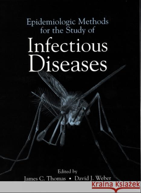 Epidemiologic Methods for the Study of Infectious Diseases James C. Thomas David J. Weber 9780195121124 Oxford University Press - książka