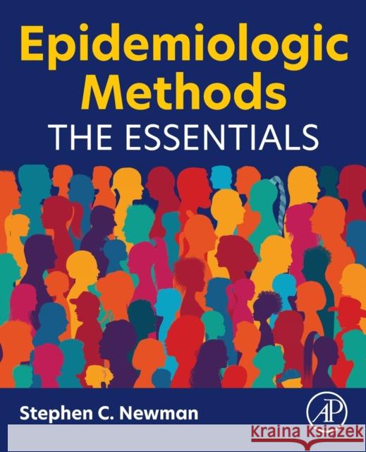 Epidemiologic Methods: The Essentials Stephen C. Newman 9780443187803 Elsevier Science Publishing Co Inc - książka