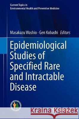 Epidemiological Studies of Specified Rare and Intractable Disease Masakazu Washio Gen Kobashi 9789811310959 Springer - książka