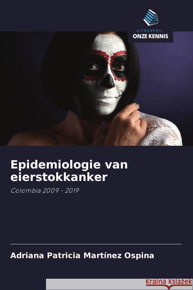 Epidemiologie van eierstokkanker Martínez Ospina, Adriana Patricia 9786200884763 Uitgeverij Onze Kennis - książka