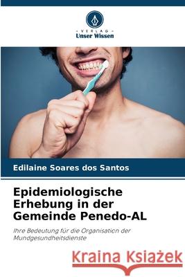 Epidemiologische Erhebung in der Gemeinde Penedo-AL Edilaine Soare 9786207771523 Verlag Unser Wissen - książka