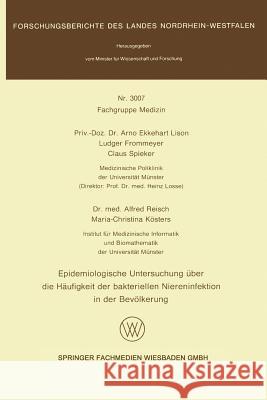 Epidemiologische Untersuchung Über Die Häufigkeit Der Bakteriellen Niereninfektion in Der Bevölkerung Lison, Arno-Ekkehart 9783531030074 Springer - książka