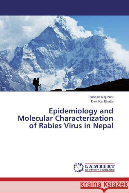 Epidemiology and Molecular Characterization of Rabies Virus in Nepal Pant, Ganesh Raj; Bhatta, Dwij Raj 9783659553363 LAP Lambert Academic Publishing - książka