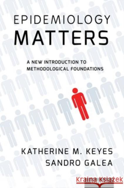 Epidemiology Matters: A New Introduction to Methodological Foundations Keyes, Katherine M. 9780199331246 Oxford University Press, USA - książka