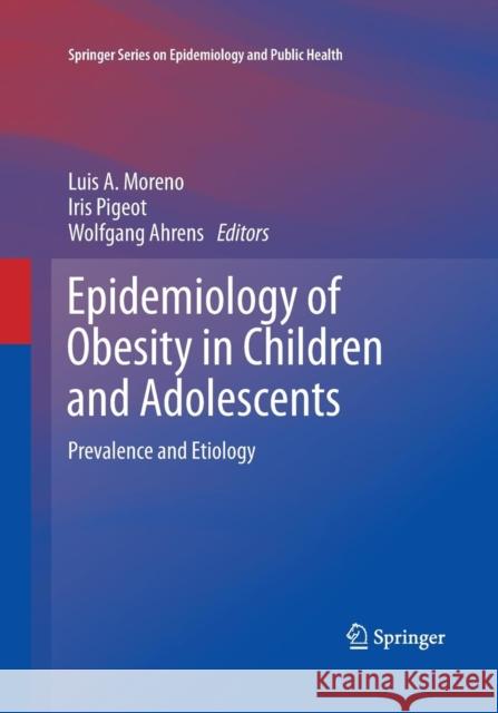 Epidemiology of Obesity in Children and Adolescents: Prevalence and Etiology Moreno, Luis A. 9781493950775 Springer - książka