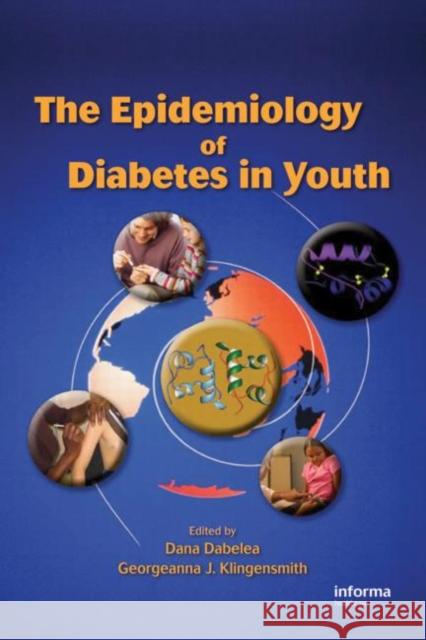 Epidemiology of Pediatric and Adolescent Diabetes Dana Dabelea Georgeanna J. Klingensmith 9781420047974 Informa Healthcare - książka