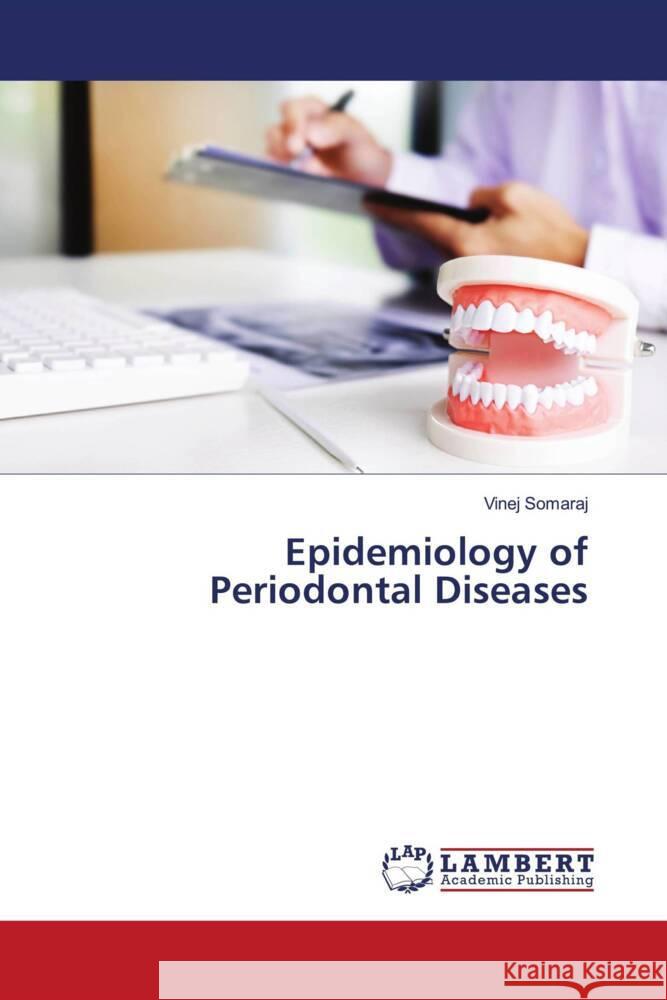 Epidemiology of Periodontal Diseases Somaraj, Vinej 9783659504204 LAP Lambert Academic Publishing - książka