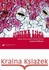 Epiderma liścia Joanna Elsner 9788322639528 Uniwersytet Śląski - książka