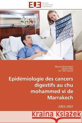 Epidémiologie Des Cancers Digestifs Au Chu Mohammed VI de Marrakech Collectif 9783841799098 Editions Universitaires Europeennes - książka