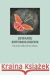 Epifanie Entomologiche  9781805141822 Troubador Publishing