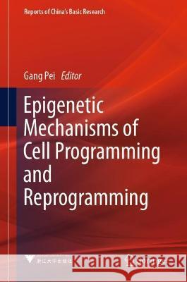 Epigenetic Mechanisms of Cell Programming and Reprogramming Gang Pei 9789811974182 Springer - książka