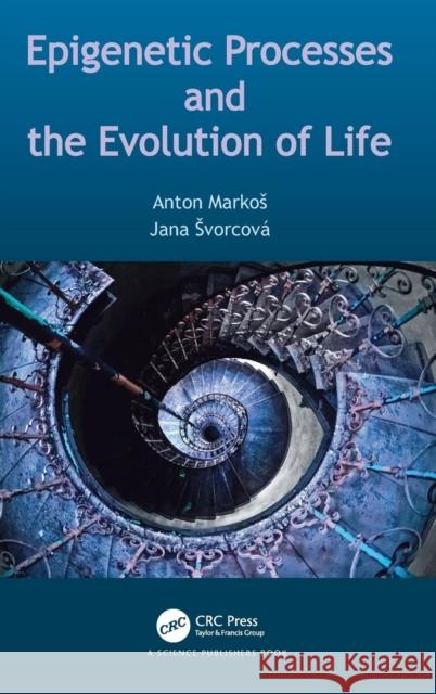 Epigenetic Processes and Evolution of Life Jana Svorcova Anton Markos 9781138541924 CRC Press - książka