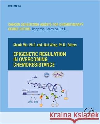 Epigenetic Regulation in Overcoming Chemo-Resistance, Volume 19 Chunfu Wu Lihui Wang 9780128236840 Academic Press - książka