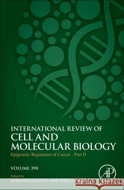 Epigenetic Regulation of Cancer - Part D: Volume 395 Lorenzo Galluzzi Sheila Spada 9780443344770 Academic Press - książka